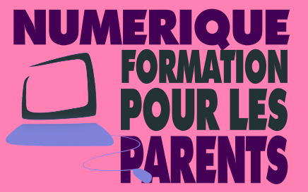 Formation numérique pour les parents.